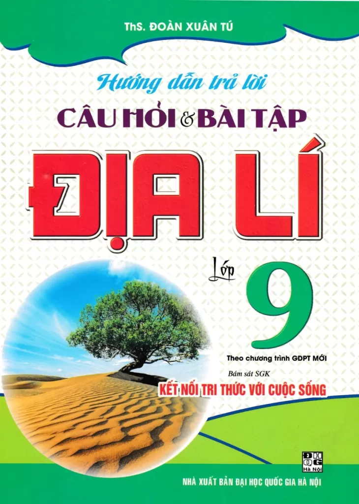 HƯỚNG DẪN TRẢ LỜI CÂU HỎI VÀ BÀI TẬP ĐỊA LÍ LỚP 9 (Bám sát SGK Kết nối tri thức)